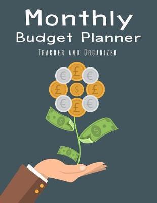 Monthly Budget Planner: Budget Planning, Financial Planning Journal, Monthly Expense Tracker and Organizer (Bill Tracker, Expense Tracker, Home Budget Book/Extra Large)