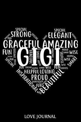 Gigi Love Journal: 6x9 Notebook, Ruled, Grandmother, Heart Shape, Valentine's Day, Memory Keepsake Journal, Composition Book, Diary, Organizer, from Grandson, Granddaughter