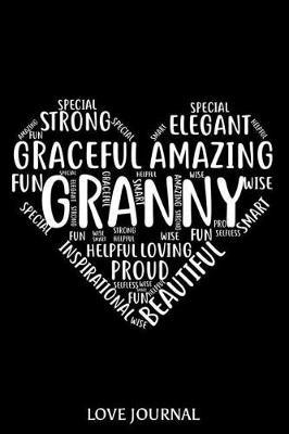 Granny Love Journal: 6x9 Notebook, Ruled, Heart-Shaped Design, Grandmother Keepsake Journal, Composition Book, Daily Diary, Planner, Organizer, for Valentine's Day, from Grandson, Granddaughter
