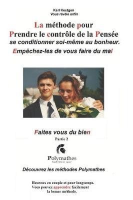 La M thode Pour Prendre Le Contr le de la Pens e: Faites-Vous Du Bien Partie II