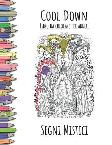 Cool Down - Libro da colorare per adulti: Segni Mistici