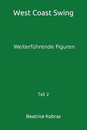 West Coast Swing: Weiterführende Figuren