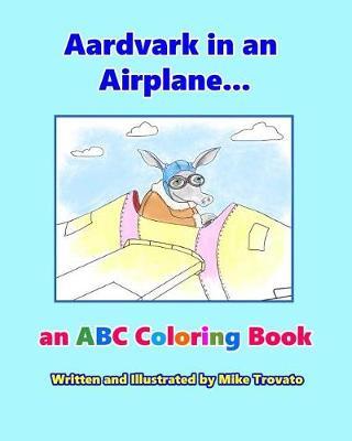 Aardvark in an Airplane... an ABC Coloring Book