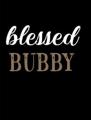 Blessed Bubby: Blank Lined Journal