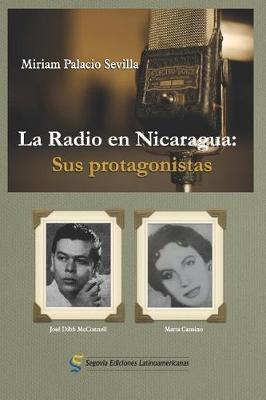 La Radio En Nicaragua: Sus Protagonistas