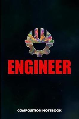 Engineer: Composition Notebook, Birthday Journal for Building Inspection Professionals to Write on