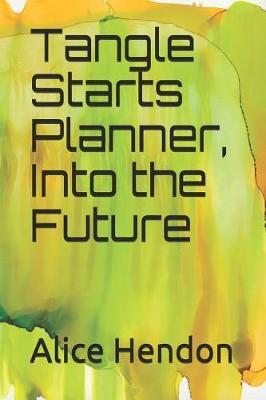 Tangle Starts Planner, Into the Future