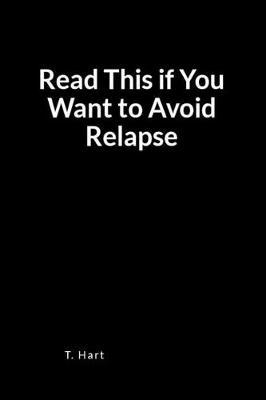 Read This If You Want to Avoid Relapse: A Relapse Prevention Blank Lined Journal Diary