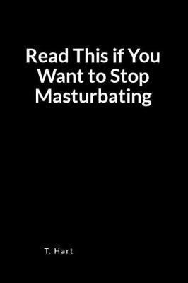 Read This If You Want to Stop Masturbating: A Self-Pleasure Relapse Prevention Blank Lined Journal Diary