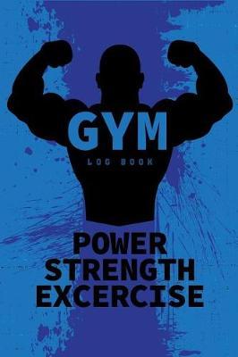 Gym Log Book: Undated Daily Training, Record Your Progress, Fitness & Workout Journal Notebook, Log Cardio & Strength Workout, Set Your Goals