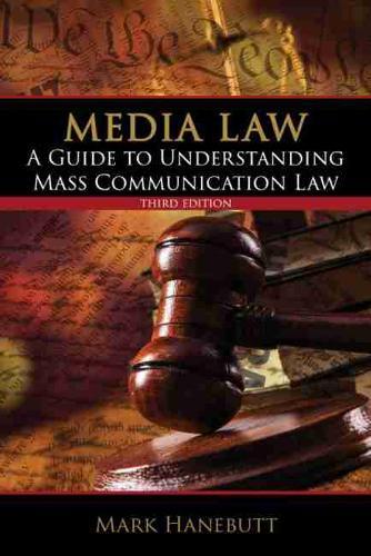 Media Law: A Guide to Understanding Mass Communication Law