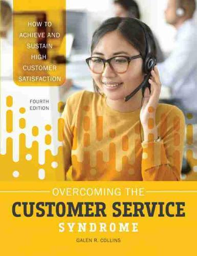 Overcoming the Customer Service Syndrome: How to Achieve and Sustain High Customer Satisfaction