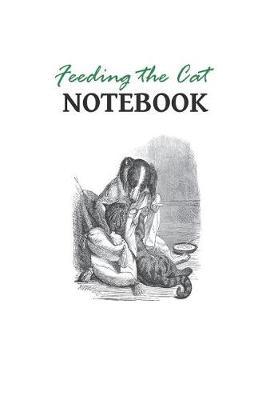 Feeding the Cat Notebook: Journal of Memories (6 X 9) Lined and Dated Notebooks Professional Design