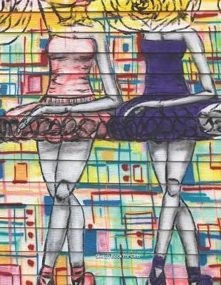 Sketch Book for Girls: Sketch, Draw, Design, Doodle, Paint / Cute Colorful Ballerina Cover