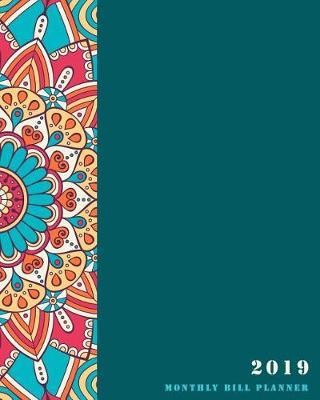 2019 Monthly Bill Planner: Green Mandala Cover, Daily Weekly & Monthly Budget Planner, 12 Months Calendar Financial Expense Tracker, Monthly Bill Organizer 8 X 10
