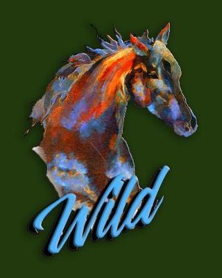 Wild: 2019 Planner Calendar Goal Planner Daily Planner Watercolor Wild Horse Mustang Green