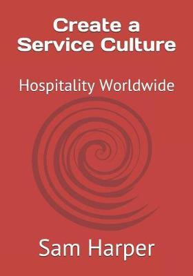 Create a Service Culture: Hospitality Worldwide