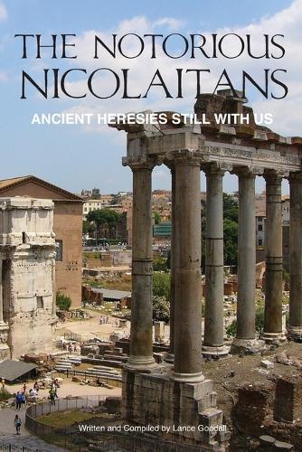 The Notorious Nicolaitans: Ancient Heresies Still With Us