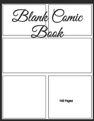 Blank Comic Book: 140 Pages, Comic Panel, for Drawing Your Own Comics, Idea and Design Sketchbook for Artists