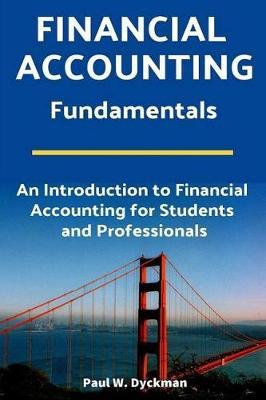 Financial Accounting Fundamentals: An Introduction to Financial Accounting for Students and Professionals