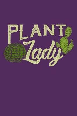 Plant Lady: Lined Journal Notebook for Writing Gardening Ideas. Great for Notetaking and Composition