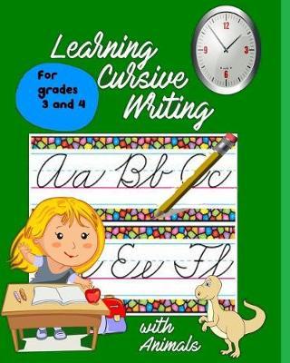 Learning Cursive Writing with Animals: For Grades 3 and 4