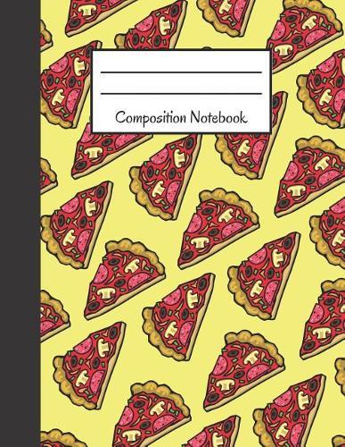 Composition Notebook: 120 Pages, Large Back to School Book Pizza Design (8.5 X 11)