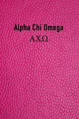 Alpha Chi Omega: Sorority Girls Blank Line Journal - Perfect Gift for Big or Little Sisters