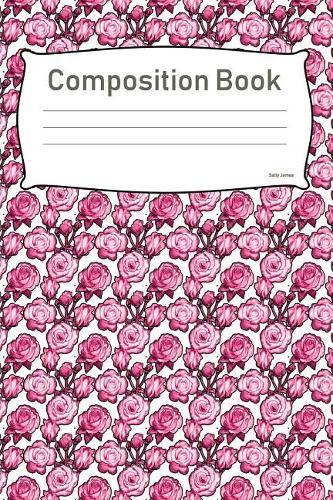 Composition Book: College Ruled Notebook Composition Book Diary Pink Roses