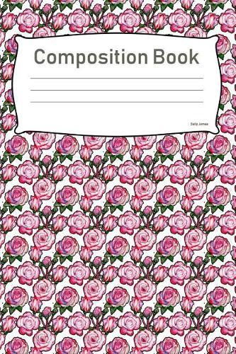 Composition Book: College Ruled Notebook Composition Book Diary Pure Red Roses