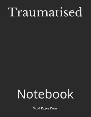 Traumatised: Notebook