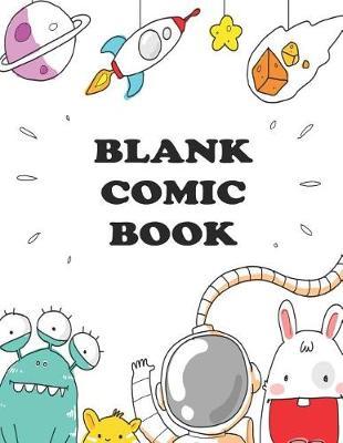 Blank Comic Book: Draw Your Own Art and Create a Personalized Comic Sketch Book 120 Pages (8.5 X 11 Inches)