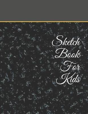 Sketch Book for Kids: Blank Paper for Drawing 140 Pages ( 8.5x11 )Blank Paper for Drawing, Doodling or Sketching