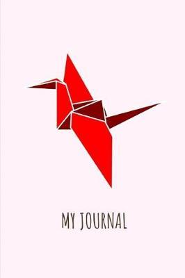 My Journal. for Origami Lover. Blank Lined Planner Notebook Diary.