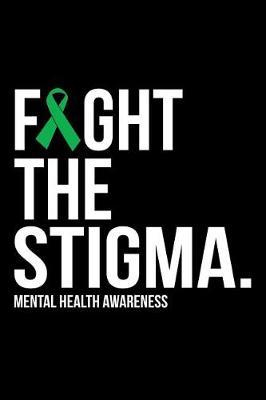 Fight the Stigma: Green Ribbon Mental Health Awareness Composition Notebook