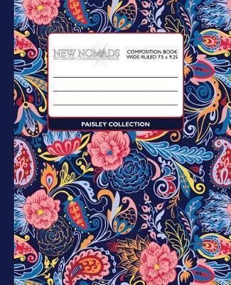 Wide Ruled Composition Book - Paisley Collection: Colorful Blue Paisley Collection Makes This Student or Teacher Blank Journal a Beautiful Addition to Home School or Office!