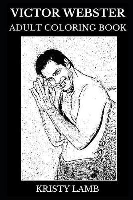 Victor Webster Adult Coloring Book: Days of Our Lives and Mutant X Star, Legendary Actor and Hot Model Inspired Adult Coloring Book