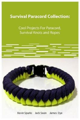 Survival Paracord Collection Cool Projects for Paracord, Survival Knots and Ropes