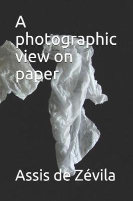 A Photographic View on Paper