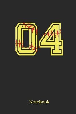 04 Notebook: Softball Player Jersey Number 04 Sports Notebook