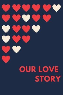 Our Love Story: Blank Journal