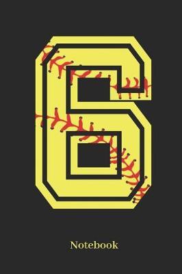 6 Notebook: Softball Player Jersey Number 6 Sports Blank Notebook Journal Diary for Quotes and Notes - 110 Lined Pages