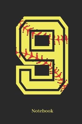 9 Notebook: Softball Player Jersey Number 9 Sports Blank Notebook Journal Diary for Quotes and Notes - 110 Lined Pages