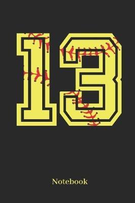 13 Notebook: Softball Player Jersey Number 13 Sports Blank Notebook Journal Diary for Quotes and Notes - 110 Lined Pages