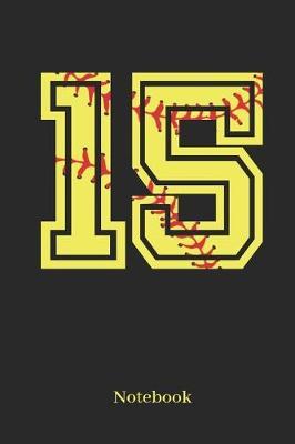 15 Notebook: Softball Player Jersey Number 15 Sports Blank Notebook Journal Diary for Quotes and Notes - 110 Lined Pages