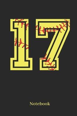 17 Notebook: Softball Player Jersey Number 17 Sports Blank Notebook Journal Diary for Quotes and Notes - 110 Lined Pages