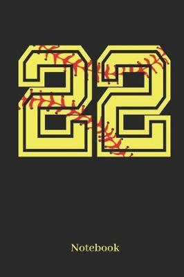 22 Notebook: Softball Player Jersey Number 22 Sports Blank Notebook Journal Diary for Quotes and Notes - 110 Lined Pages