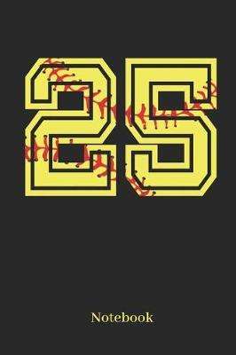 25 Notebook: Softball Player Jersey Number 25 Sports Blank Notebook Journal Diary for Quotes and Notes - 110 Lined Pages