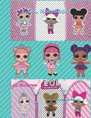 L.O.L Notebook: Lol Surprise!