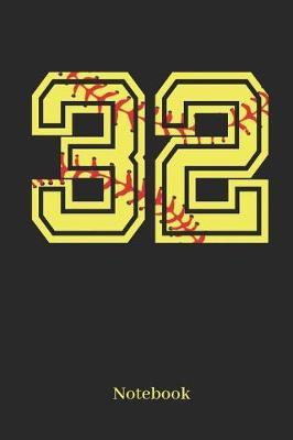 32 Notebook: Softball Player Jersey Number 32 Sports Blank Notebook Journal Diary for Quotes and Notes - 110 Lined Pages